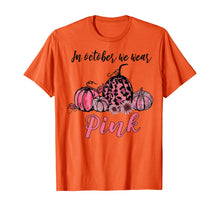 Ladda upp bild till gallerivisning, In October We Wear Pink Pumpkin Breast Cancer Awareness Gift T-Shirt 112795
