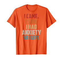 Ladda upp bild till gallerivisning, Vintage I Came I Saw I Had Anxiety So I Left  T-Shirt 423069
