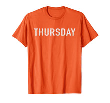 Ladda upp bild till gallerivisning, Funny shirts V-neck Tank top Hoodie sweatshirt usa uk au ca gifts for DAYS of the WEEK tshirt series 'THURSDAY' distressed 995972
