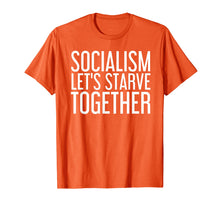 Ladda upp bild till gallerivisning, Funny shirts V-neck Tank top Hoodie sweatshirt usa uk au ca gifts for SOCIALISM LET'S STARVE TOGETHER Shirt Funny Anti Gift Idea 1602418
