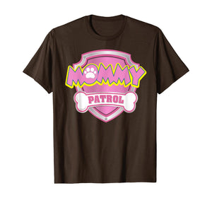 Funny Mommy Patrol T-Shirt - Dog Mom Gifts T-Shirt 597282