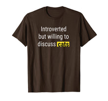 Ladda upp bild till gallerivisning, Funny shirts V-neck Tank top Hoodie sweatshirt usa uk au ca gifts for Introverted But Willing To Discuss Cats T-Shirt 3781328
