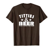 Ladda upp bild till gallerivisning, Funny shirts V-neck Tank top Hoodie sweatshirt usa uk au ca gifts for TITTIES &amp; BEER THAT'S WHY I'M HERE , BEER DRINKING SHIRT 1206036
