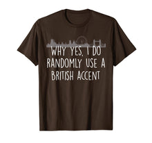 Ladda upp bild till gallerivisning, Funny England Shirt-I Do Randomly Use British Accent 1376212
