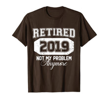 Ladda upp bild till gallerivisning, Retired 2019 Not My Problem Anymore Funny Retirement Gift 161612
