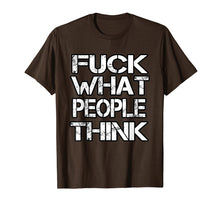 Ladda upp bild till gallerivisning, Funny shirts V-neck Tank top Hoodie sweatshirt usa uk au ca gifts for Fuck What People Think T Shirt 4200371
