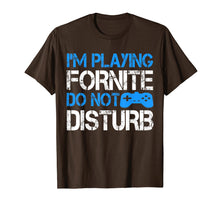 Ladda upp bild till gallerivisning, I'm Playing Fornite Do Not Disturb Gift Video Gamer T-Shirt
