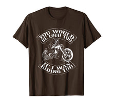Ladda upp bild till gallerivisning, Funny shirts V-neck Tank top Hoodie sweatshirt usa uk au ca gifts for You Would Be Loud Too If I Was Riding You TShirt Motorcycle 575550

