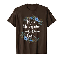 Ladda upp bild till gallerivisning, Funny shirts V-neck Tank top Hoodie sweatshirt usa uk au ca gifts for Nadie Me Ayuda An Esta Casa TShirt 1522209
