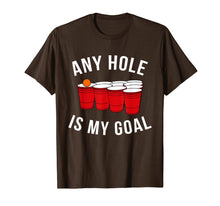 Ladda upp bild till gallerivisning, Funny shirts V-neck Tank top Hoodie sweatshirt usa uk au ca gifts for Any Hole Is My Goal Beer Pong Party College Student Shirt 1027067
