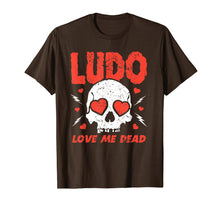 Ladda upp bild till gallerivisning, Funny shirts V-neck Tank top Hoodie sweatshirt usa uk au ca gifts for Ludo Love Me Dead - T-shirt For Men Women 2192847

