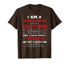 Ladda upp bild till gallerivisning, I Am A Lucky Daughter I Have A Crazy Mom Tshirt 398663
