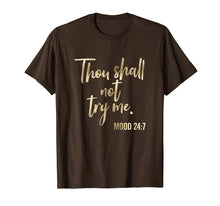 Ladda upp bild till gallerivisning, Funny shirts V-neck Tank top Hoodie sweatshirt usa uk au ca gifts for Thou Shall Not Try Me Mood 24:7 T-Shirt Brush Script 195439
