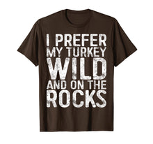 Ladda upp bild till gallerivisning, Funny shirts V-neck Tank top Hoodie sweatshirt usa uk au ca gifts for I Prefer My Turkey Wild And On The Rocks T-Shirt 2245763
