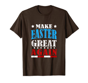 Funny shirts V-neck Tank top Hoodie sweatshirt usa uk au ca gifts for FUNNY MAKE EASTER GREAT AGAIN T SHIRT Gifts for Men Women 2172235