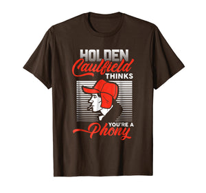 Funny shirts V-neck Tank top Hoodie sweatshirt usa uk au ca gifts for Funny gifts Holden Caulfield Thinks You're A Phony Shirt 3141627