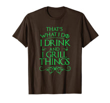 Ladda upp bild till gallerivisning, I Drink And I Grill Things That's What I Do T-shirt 1558103

