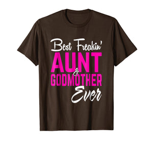 Funny shirts V-neck Tank top Hoodie sweatshirt usa uk au ca gifts for Best Freakin Aunt And Godmother Ever Tshirt Gifts Funny 145542
