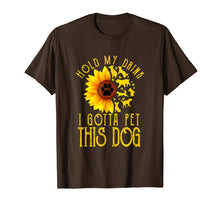 Ladda upp bild till gallerivisning, Funny shirts V-neck Tank top Hoodie sweatshirt usa uk au ca gifts for Hold My Drink I Gotta Pet This Dog Sunflower T-shirt 1906070
