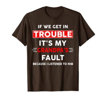 Ladda upp bild till gallerivisning, If we get in trouble its my grandpa's fault because T-Shirt 387058
