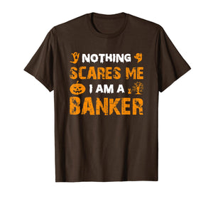 Halloween Nothing Scares Banker Costume Funny Quote Gifts T-Shirt 1117667