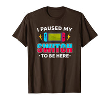 Ladda upp bild till gallerivisning, I Paused My Switch Game To Be Here Funny Video Gamer T-Shirt-1819960
