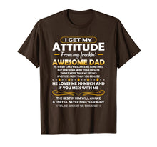 Ladda upp bild till gallerivisning, Funny shirts V-neck Tank top Hoodie sweatshirt usa uk au ca gifts for I Get My Attitude From My Freakin' Awesome Daddy Gift T-Shirt 710548

