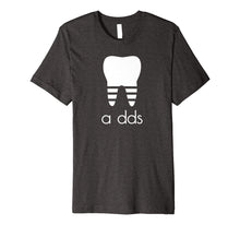 Ladda upp bild till gallerivisning, Funny shirts V-neck Tank top Hoodie sweatshirt usa uk au ca gifts for Funny Dentist T-shirt a DDS Dental Student Gift Humor Shirt 189620
