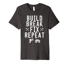 Ladda upp bild till gallerivisning, Funny shirts V-neck Tank top Hoodie sweatshirt usa uk au ca gifts for Build Break Fix Repeat RC Car Racing Truck Buggy Quote Meme 2937100
