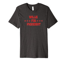 Ladda upp bild till gallerivisning, Willie For President T-Shirt 988668
