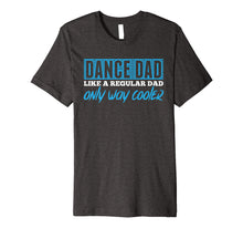 Ladda upp bild till gallerivisning, Funny shirts V-neck Tank top Hoodie sweatshirt usa uk au ca gifts for Daddy Life Shirts Dance Dad Tees Father Dancing Men Gifts 2530748
