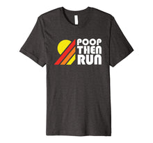 Ladda upp bild till gallerivisning, Ultrarunning Trail Running T-Shirt Poop Then Run Funny
