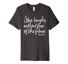 Ladda upp bild till gallerivisning, Funny shirts V-neck Tank top Hoodie sweatshirt usa uk au ca gifts for She Laughs Without Fear of the Future Christian Womens Shirt 3967955
