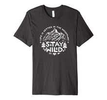 Ladda upp bild till gallerivisning, Funny shirts V-neck Tank top Hoodie sweatshirt usa uk au ca gifts for Stay Wild T-Shirt Life is better in the Mountains Vintage 2059606
