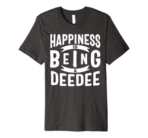 Funny shirts V-neck Tank top Hoodie sweatshirt usa uk au ca gifts for Happiness Is Being A Deedee Mothers Day Gifts Premium T-Shirt 3383723