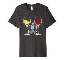 Ladda upp bild till gallerivisning, Funny shirts V-neck Tank top Hoodie sweatshirt usa uk au ca gifts for Wine Lovers Tees: I Go Both Way Red and White Wine T-Shirt 1283865
