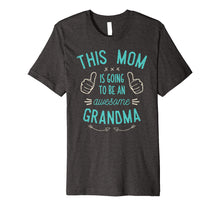 Ladda upp bild till gallerivisning, Funny shirts V-neck Tank top Hoodie sweatshirt usa uk au ca gifts for This Mom Is Going To Be A Grandma Shirt 2114468
