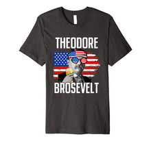 Ladda upp bild till gallerivisning, Theodore Brosevelt - Funny Independence Day Premium T-Shirt 868599
