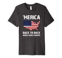 Ladda upp bild till gallerivisning, Merica-Back-To-Back-World-War-Champs-T-Shirt 994160
