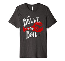 Ladda upp bild till gallerivisning, Funny shirts V-neck Tank top Hoodie sweatshirt usa uk au ca gifts for Belle of The Boil Lobster Seafood Festival Party Gift Premium T-Shirt 1401724
