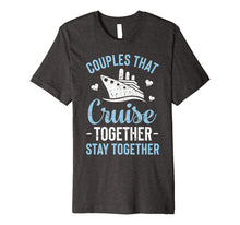 Ladda upp bild till gallerivisning, Funny shirts V-neck Tank top Hoodie sweatshirt usa uk au ca gifts for Couples That Cruise Together Stay Together T shirt Matching 284295
