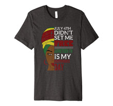 Ladda upp bild till gallerivisning, Juneteenth is My Independence Day Not July 4th T-Shirt 545261

