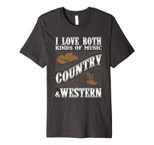 Ladda upp bild till gallerivisning, Funny shirts V-neck Tank top Hoodie sweatshirt usa uk au ca gifts for Country Music T Shirt I Love Both Country &amp; Western Music 2545977
