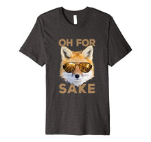 Ladda upp bild till gallerivisning, Funny shirts V-neck Tank top Hoodie sweatshirt usa uk au ca gifts for Oh For Fox Sake - Funny Pun T-shirt [Premium] 1870115
