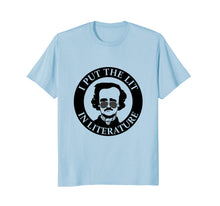 Ladda upp bild till gallerivisning, I Put the Lit In Literature Funny Edgar Allan Poe Shirt 494270
