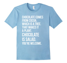 Ladda upp bild till gallerivisning, Funny shirts V-neck Tank top Hoodie sweatshirt usa uk au ca gifts for Chocolate Comes From Cocoa Tree Plant Salad Funny Teen Gift 2224145
