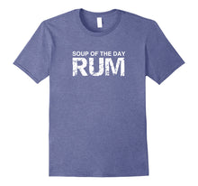 Ladda upp bild till gallerivisning, Funny shirts V-neck Tank top Hoodie sweatshirt usa uk au ca gifts for Soup of the Day Rum Shirt, Funny Alcohol Drinker Gift Tee 4073090

