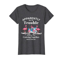 Ladda upp bild till gallerivisning, Apparently We're Trouble When We Are Cruising Together Shirt T-Shirt 299953
