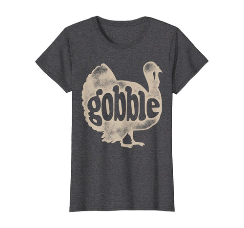 Gobble Funny Turkey Thanksgiving Day Gifts Men Women Vintage T-Shirt 217506