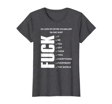 Ladda upp bild till gallerivisning, Funny shirts V-neck Tank top Hoodie sweatshirt usa uk au ca gifts for Oh Look My Entire Vocabulary On One Shirt Fuck T-Shirt Gift 271397
